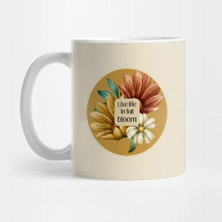 Live Life in Full Bloom Mug